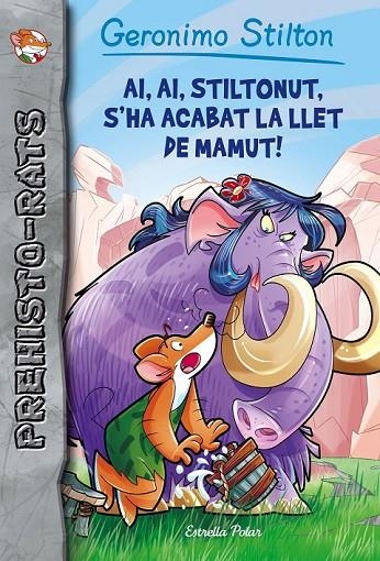 AI, AI, STILTONUT, S'HA ACABAT LA LLET DE MAMUT! | 9788491371434 | GERONIMO STILTON