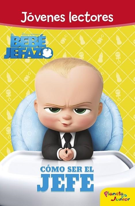 EL BEBÉ JEFAZO. JÓVENES LECTORES. CÓMO SER EL JEFE | 9788408167402 | DREAMWORKS