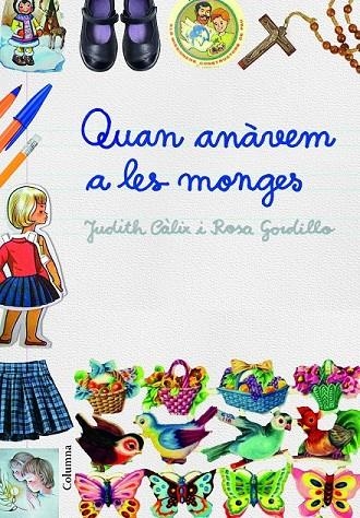 QUAN ANÀVEM A LES MONGES | 9788466421614 | JUDITH CÀLIX PIÑERO/ROSA GORDILLO MÉNDEZ