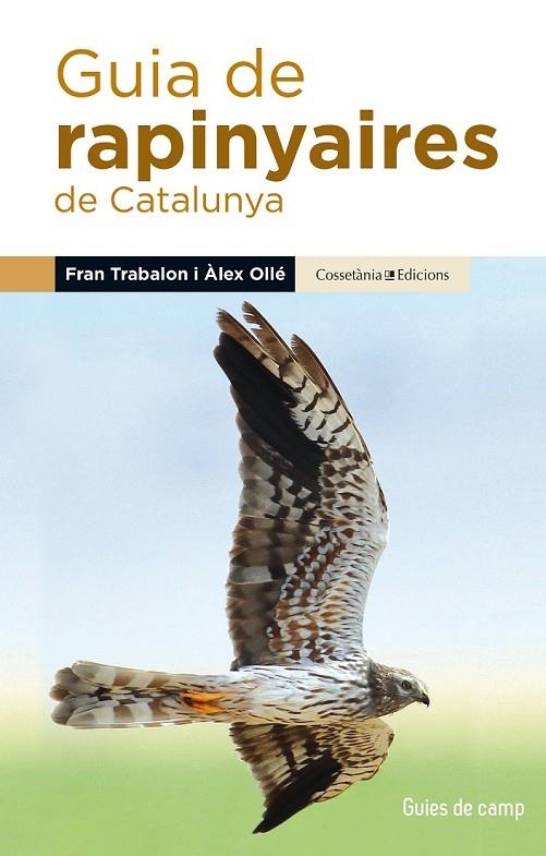 GUIA DE RAPINYAIRES DE CATALUNYA | 9788490345252 | OLLÉ TORNÉ, ÀLEX/TRABALON CARRICONDO, FRAN