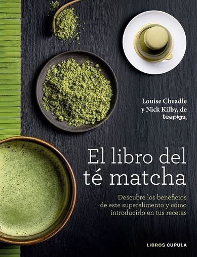 EL LIBRO DEL TÉ MATCHA | 9788448022839 | LOUISE CHEADLE/NICK KILBY