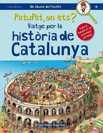 PATUFET, ON ETS? VIATGE PER LA HISTÒRIA DE CATALUNYA | 9788490345948 | ROIG CÉSAR, ROGER