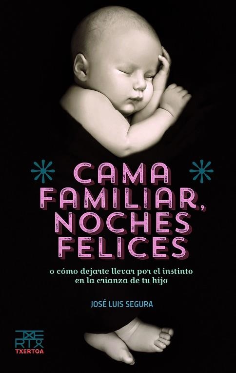 CAMA FAMILIAR. NOCHES FELICES | 9788471485731 | SEGURA GARCIA, JOSE LUIS