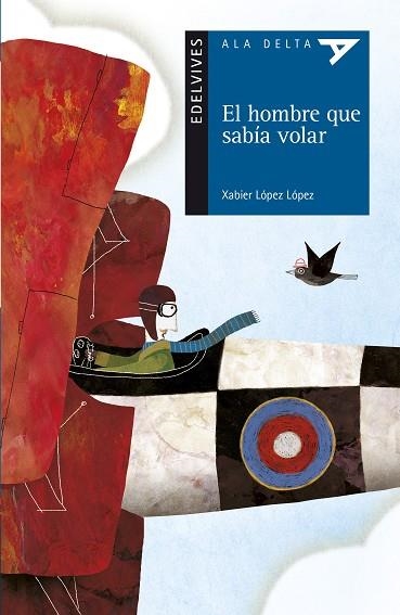 EL HOMBRE QUE SABÍA VOLAR | 9788414010037 | LÓPEZ LÓPEZ, XABIER