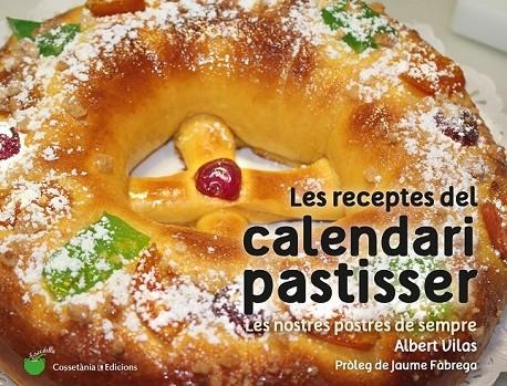 LES RECEPTES DEL CALENDARI PASTISSER | 9788490345733 | VILAS FIGUERAS, ALBERT