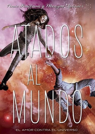 ATADOS AL MUNDO | 9788424659196 | KAUFMAN, AMIE/SPOONER, MEAGAN