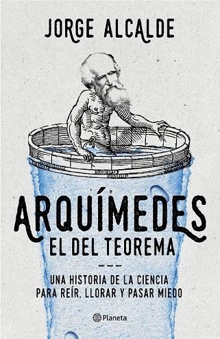 ARQUÍMEDES, EL DEL TEOREMA | 9788408168591 | JORGE ALCALDE