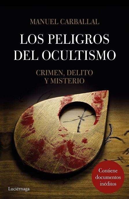 LOS PELIGROS DEL OCULTISMO | 9788416694570 | MANUEL CARBALLAL