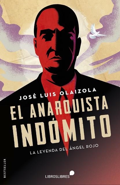 EL ANARQUISTA INDÓMITO | 9788415570660 | JOSÉ LUIS OLAIZOLA