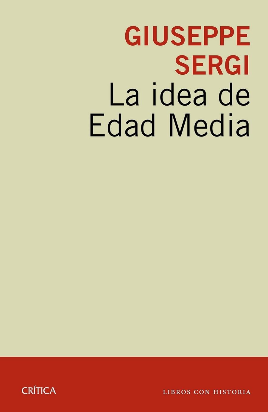 LA IDEA DE EDAD MEDIA | 9788416771790 | GIUSEPPE SERGI