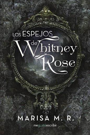 LOS ESPEJOS DE WHITNEY ROSE | 9788491127802 | M.R., MARISA