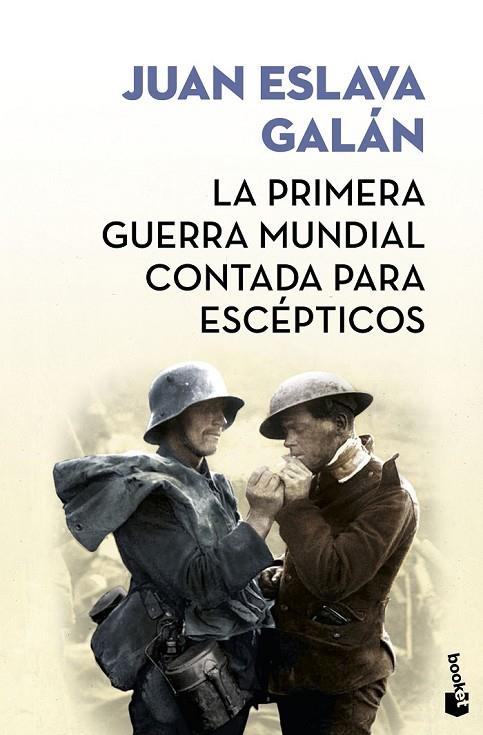 LA PRIMERA GUERRA MUNDIAL CONTADA PARA ESCÉPTICOS | 9788408171591 | JUAN ESLAVA GALÁN