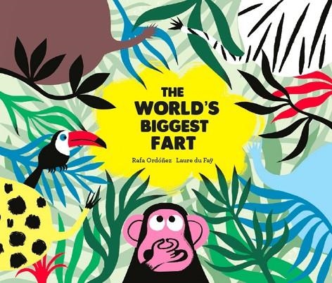 THE WORLD'S BIGGEST FART | 9788494597145 | RAFAEL ORDÓÑEZ/LAURE DU FAŸ