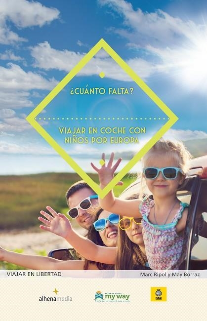 ¿CUÁNTO FALTA? VIAJAR EN COCHE CON NIÑOS POR EUROPA | 9788416395699 | RIPOL SAINZ, MARC