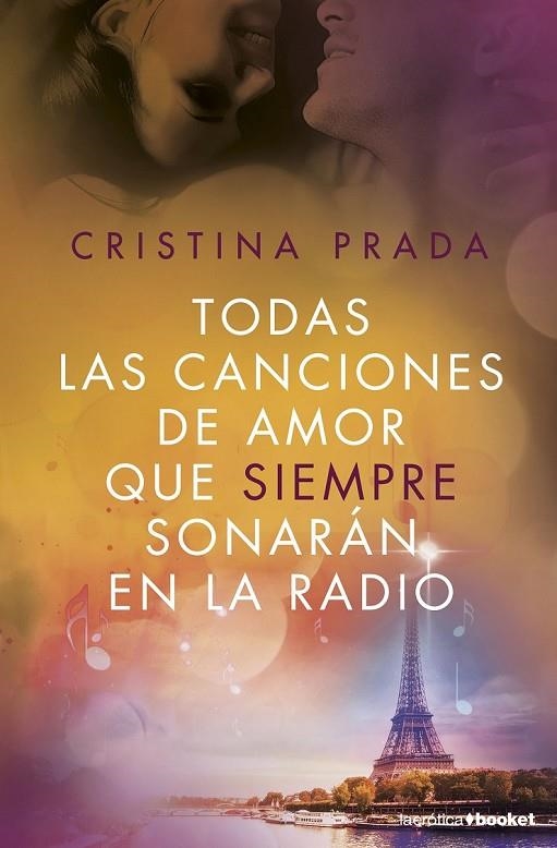 TODAS LAS CANCIONES DE AMOR QUE SIEMPRE SONARÁN EN LA RADIO | 9788408172642 | CRISTINA PRADA