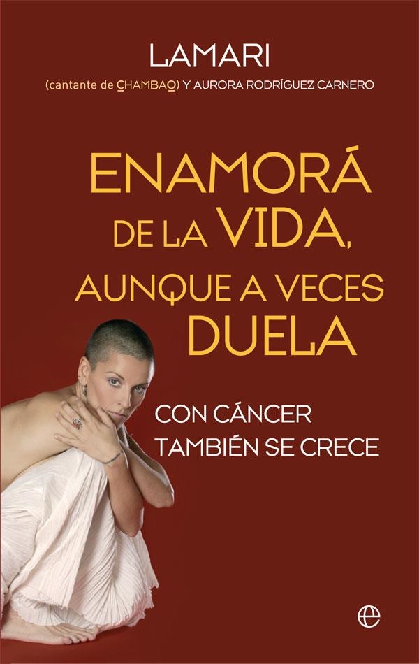 ENAMORÁ DE LA VIDA, AUNQUE A VECES DUELA | 9788490609965 | LAMARI/RODRÍGUEZ, AURORA