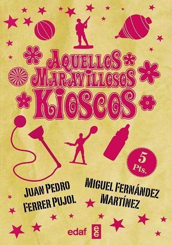 AQUELLOS MARAVILLOSOS KIOSCOS | 9788441436947 | FERRER, JUAN PEDRO/FERNÁNDEZ MARTÍNEZ, MIGUEL