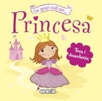 PRINCESA, DE GRAN VULL SER | 9788499134666 | TODOLIBRO, EQUIPO