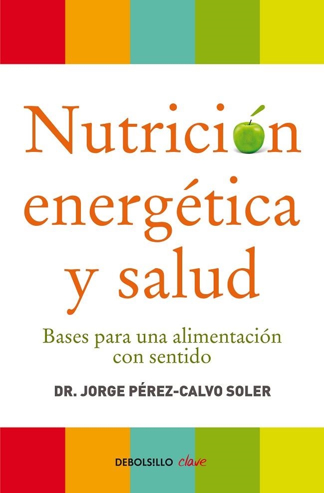 NUTRICION ENERGETICA Y SALUD (DB-CLAVE) | 9788499086569 | PEREZ-CALCO SOLER, JORGE (DR.)