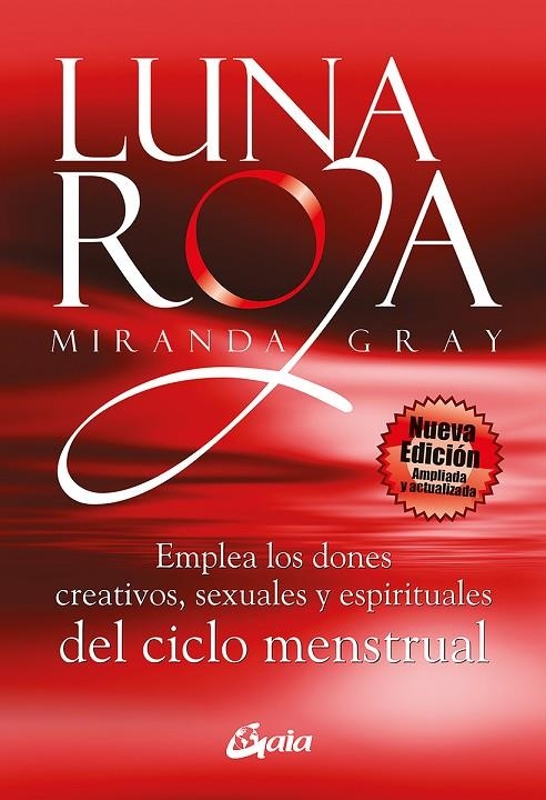 LUNA ROJA : EMPLEA LOS DONES CREATIVOS, SEXUALES Y ESPIRITUA | 9788484453307 | GRAY, MIRANDA