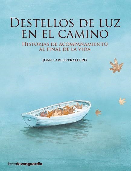 DESTELLOS DE LUZ EN EL CAMINO | 9788416372362 | JOAN CARLES TRALLERO