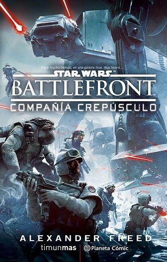 STAR WARS BATTLEFRONT COMPAÑÍA CREPÚSCULO (NOVELA) | 9788416476978 | FREED, ALEXANDER