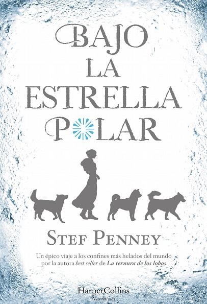 BAJO LA ESTRELLA POLAR | 9788491391746 | PENNEY, STEF