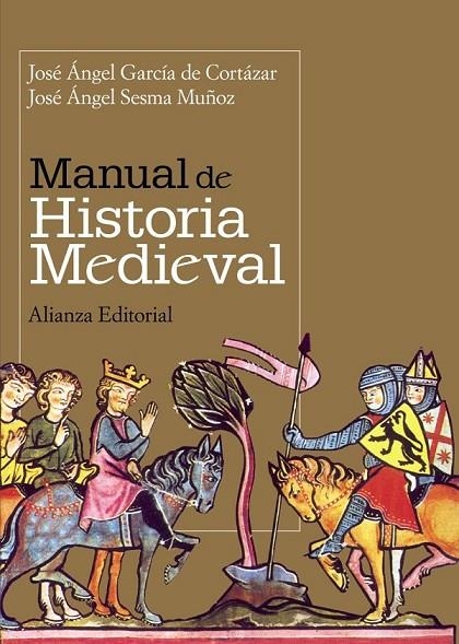 MANUAL DE HISTORIA MEDIEVAL | 9788420649030 | GARCÍA DE CORTÁZAR, JOSÉ ÁNGEL/SESMA MUÑOZ, JOSÉ ÁNGEL