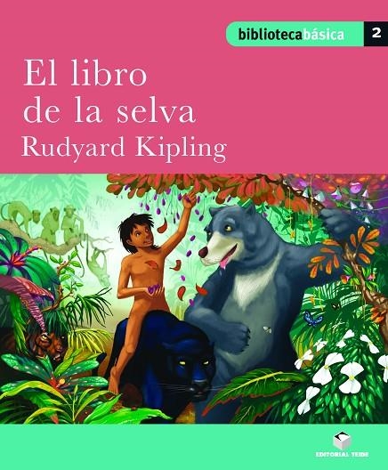 BIBLIOTECA BÁSICA 02 - EL LIBRO DE LA SELVA -RUDYARD KIPLING- | 9788430765027