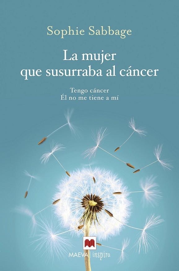 LA MUJER QUE SUSURRABA AL CÁNCER | 9788416690701 | SABBAGE, SOPHIE