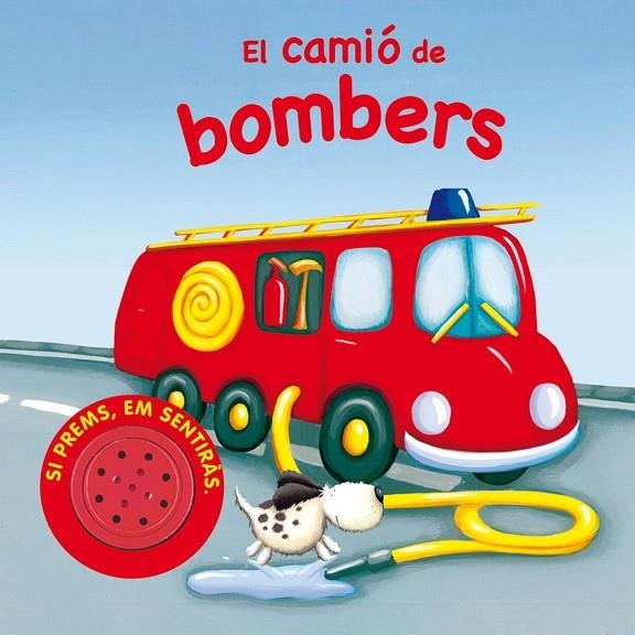 CAMIO DE BOMBERS    -VEHICLES SOROLLOSOS- | 9788467702569