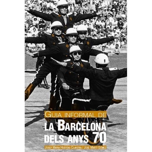 BARCELONA DELS ANYS 70 (GUIA INFORMAL) | 9788498504095 | HUERTAS CLAVERIA, JOSEP MARIA - MARTI GOMEZ, JOSE