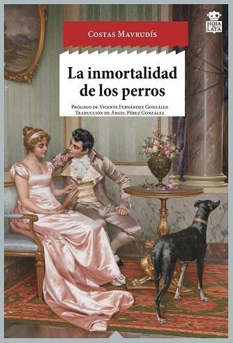 LA INMORTALIDAD DE LOS PERROS | 9788416537235 | MAVRUDÍS, COSTAS