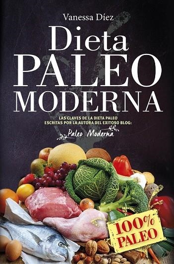 LA DIETA PALEO MODERNA | 9788417057091 | DÍEZ CASTRO, VANESSA