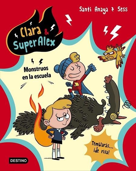 CLARA & SUPERALEX. MONSTRUOS EN LA ESCUELA | 9788408175612 | ANAYA, SANTI/BOUDEBESSE, SESS