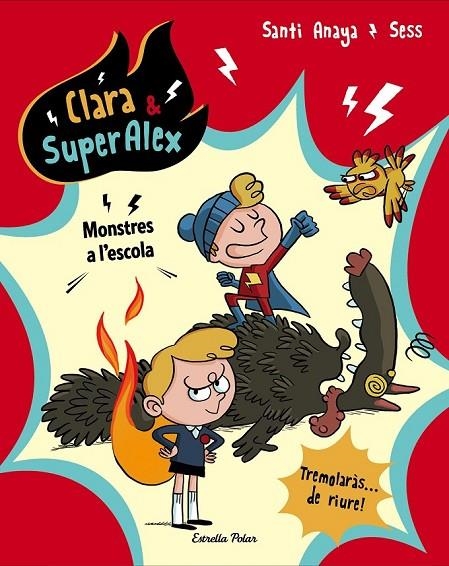 CLARA & SUPERALEX. MONSTRES A L'ESCOLA | 9788491373230 | ANAYA, SANTI/BOUDEBESSE, SESS