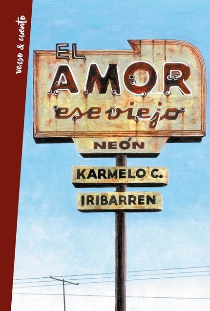 EL AMOR, ESE VIEJO NEÓN | 9788403515987 | KARMELO IRIBARREN