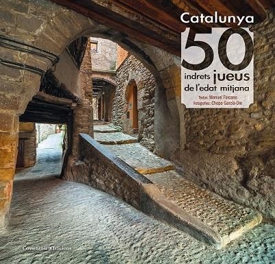 CATALUNYA: 50 INDRETS JUEUS DE L'EDAT MITJANA | 9788490346501 | FORCANO I APARICIO, MANUEL