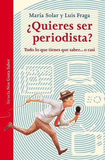 ¿QUIERES SER PERIODISTA? | 9788417151331 | SOLAR, MARÍA/FRAGA, LUIS