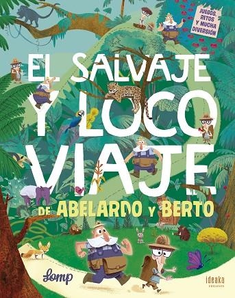 EL SALVAJE Y LOCO VIAJE DE ABELARDO Y BERTO | 9788414010617 | LOMP