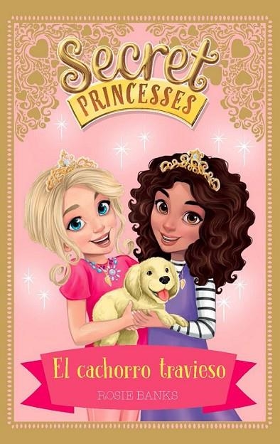 SECRET PRINCESSES 5. EL CACHORRO TRAVIESO | 9788424661632 | BANKS, ROSIE