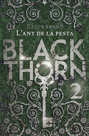 BLACKTHORN 2. L'ANY DE LA PESTA | 9788491373902 | SANDS, KEVIN