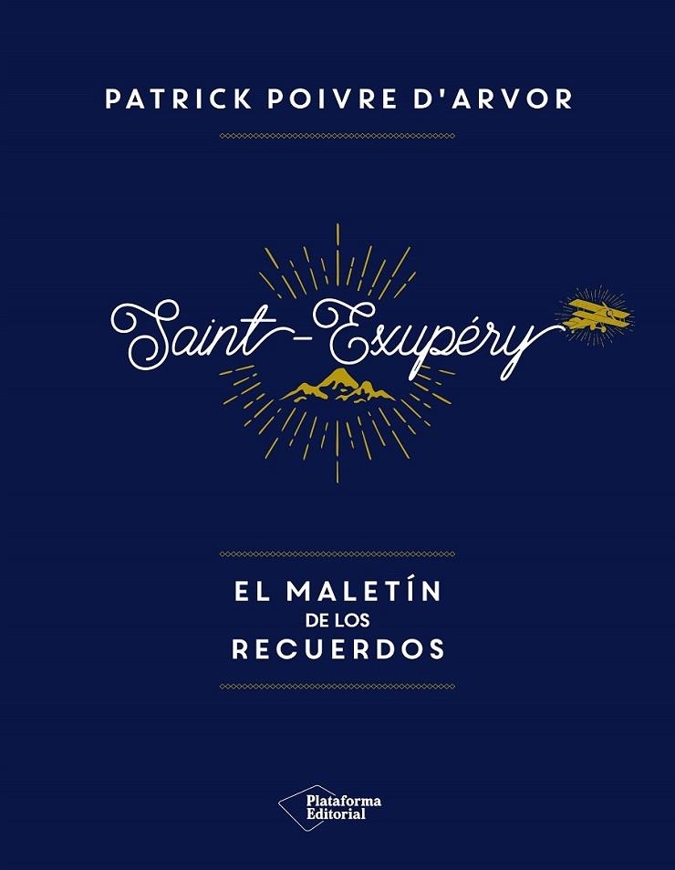 SAINT-EXUPÉRY EL MALETÍN DE LOS RECUERDOS | 9788417002992 | PATRICK POIVRE D'ARVOR