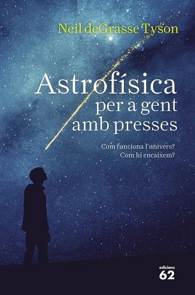 ASTROFÍSICA PER A GENT AMB PRESSES | 9788429776317 | TYSON, NEIL DEGRASSE