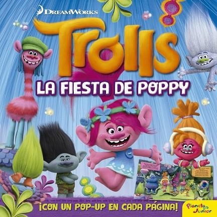 TROLLS. LA FIESTA DE POPPY. LIBRO POP-UP | 9788408172383 | DREAMWORKS