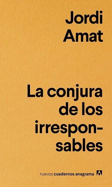 LA CONJURA DE LOS IRRESPONSABLES | 9788433916181 | AMAT, JORDI