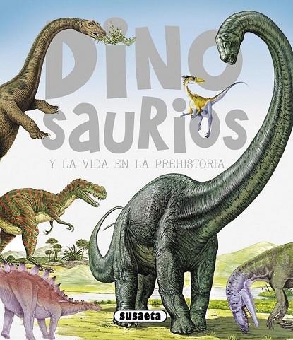 DINOSAURIOS Y LA VIDA EN LA PREHISTORIA | 9788467701074 | SUSAETA, EQUIPO