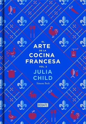 EL ARTE DE LA COCINA FRANCESA (VOL. 2) | 9788499924328 | JULIA CHILD