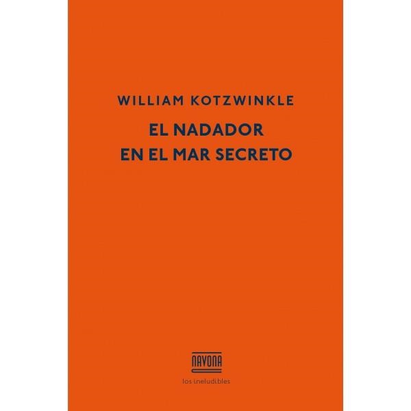 EL NADADOR EN EL MAR SECRETO | 9788416259007 | KOTZWINKLE, WILLIAM