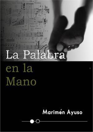 LA PALABRA EN LA MANO | 9788494741470 | AYUSO CORONADO, CARMEN